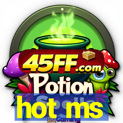 hot ms